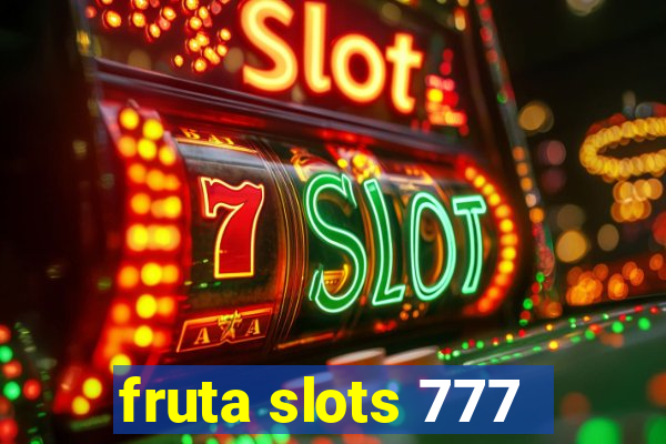 fruta slots 777 - mega jackpot